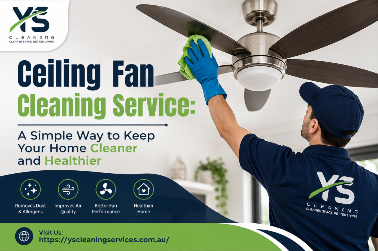 Ceiling Fan Cleaning Service: A Simple Way to Keep Your Home Cleaner and Healthier